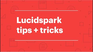 Lucidspark Tips + Tricks