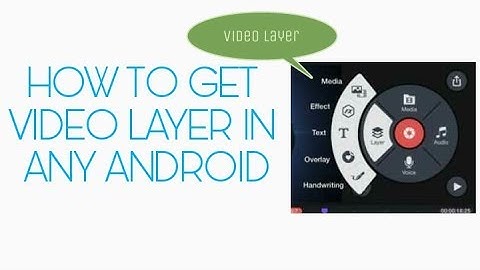 how to get kine master video layer in any android device without root