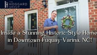 Inside a Stunning Historic-Style Home in Downtown Fuquay-Varina, NC!