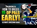 Palworld How To Get 15 OP PALS Early w/ BREEDING - From lv1 Lamball to lv40+ Shadowbeak - Easy Guide