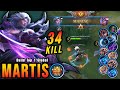 34 kills martis almost savage super intense battle  build top 1 global martis  mlbb