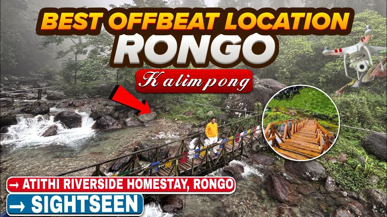 Hidden Offbeat At Kalimpong|Atithi Riverside Homestay, Rongo|Bindu Barrage|Dalgaon View Point|Dooars