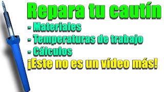 Repara o modifica tu cautín. ¡Este no es un vídeo más!