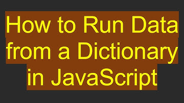 How to Run Data from a Dictionary in JavaScript