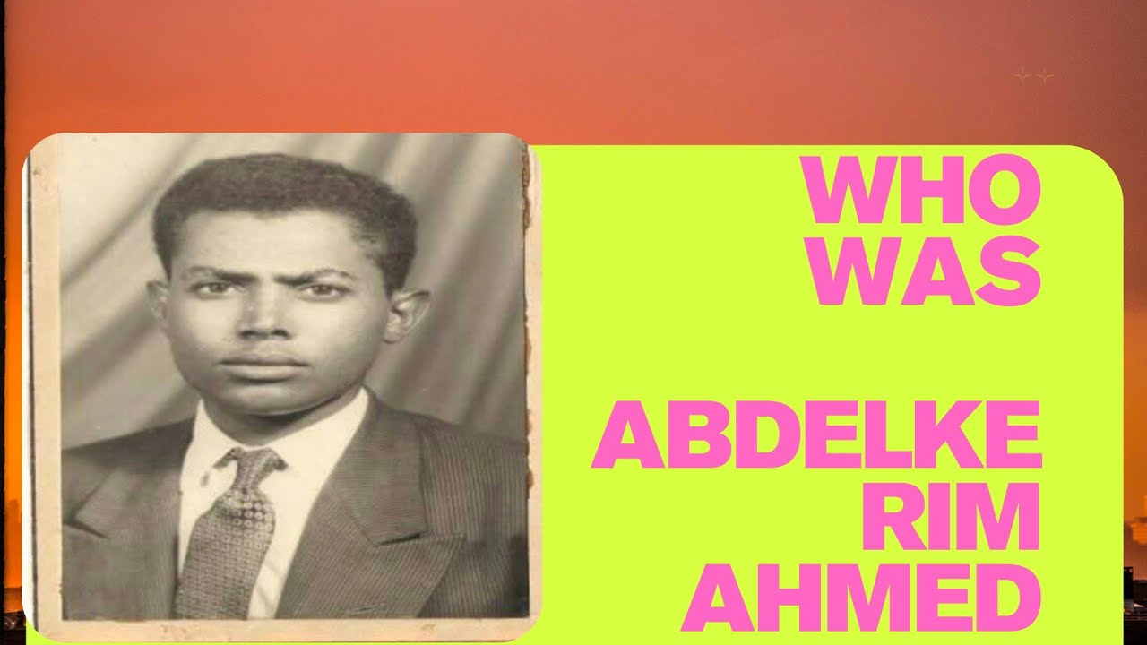 Биография Абделькерима Ахмеда (Сини фалу)