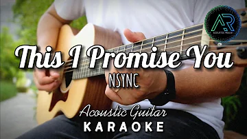 This I Promise You by NSYNC (Lyrics) | Acoustic Guitar Karaoke | TZ Audio Stellar X3