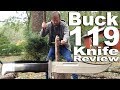 Buck 119 Knife Review.  The classic revisted and misused.  Absolutely no hunting in this video