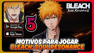 FÃ de BLEACH? VOCÊ PRECISA VER ISSO🙀| BLEACH:Soul Resonance🔥