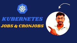 Kubernetes Jobs & Cronjobs | How it works