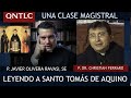 LEYENDO a SANTO TOMÁS. Clase magistral. P. Christian Ferraro / P. Javier Olivera Ravasi