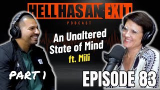 “An Unaltered State of Mind” 🏹 (Part 1 of 2) ft. Milli - Ep: 83 | HellHasAnExitPod.com