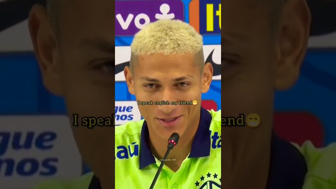 Richarlison at the interview  "I can speak English my friend 🤣🤣
