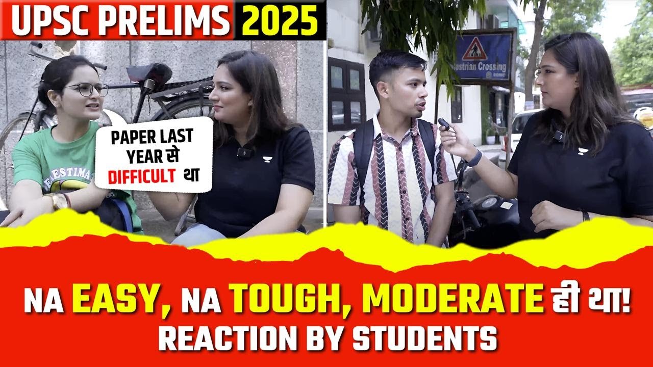 "ना Easy, ना Tough – Moderate था!” | Students’ Reaction to UPSC Prelims 2025