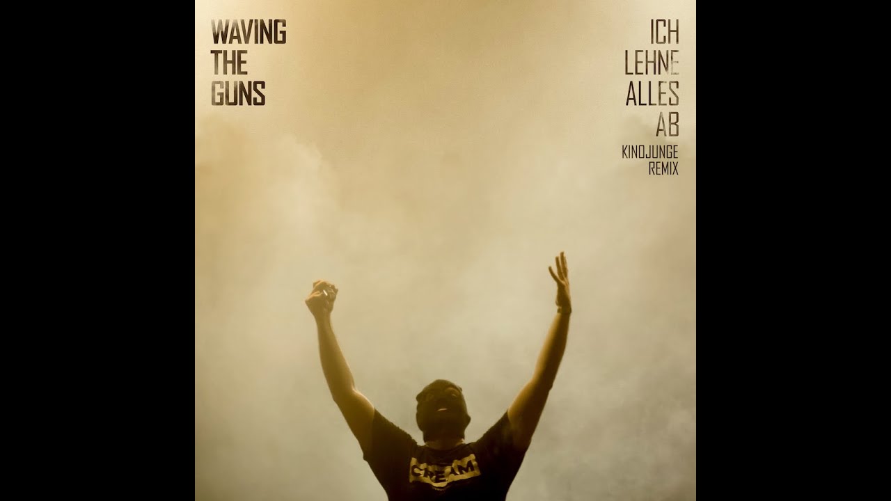 Waving The Guns - Ich lehne alles ab KINOJUNGE- REMIX