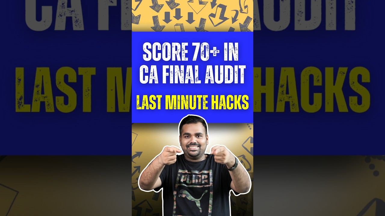 Score 70+ in CA Final Audit – Last Minute Hacks...
