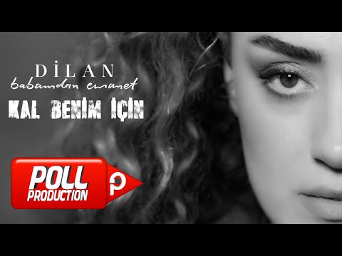 Dilan - Kal Benim İçin - (Official Audio)