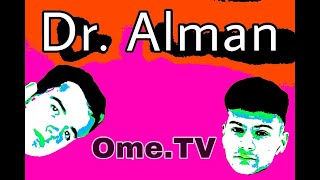 Ome.TV mit Dr. Alman Part 3