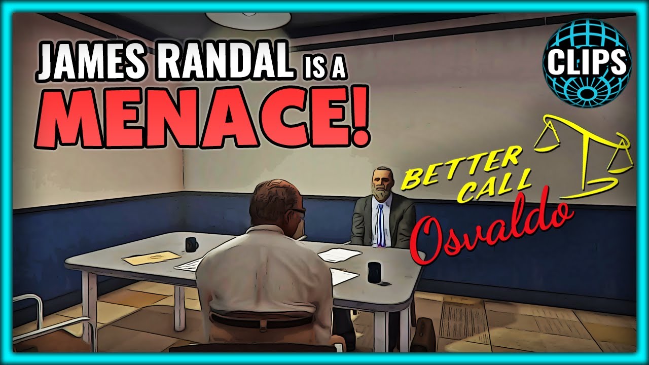 JAMES RANDAL IS A MENACE! BETTER CALL OSVALDO!