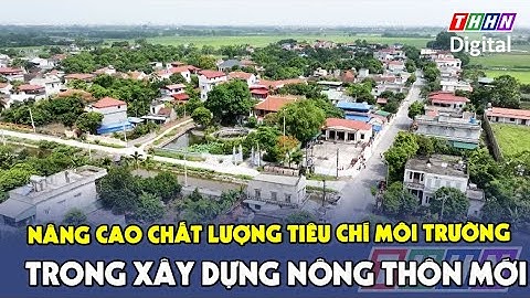 Nâng cao chất lượng tiêu chí môi trường trong xây dựng Nông thôn mới | Hà Nam TV