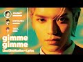 NCT 127 - gimme gimme (Line Distribution + Lyrics Karaoke) PATREON REQUESTED