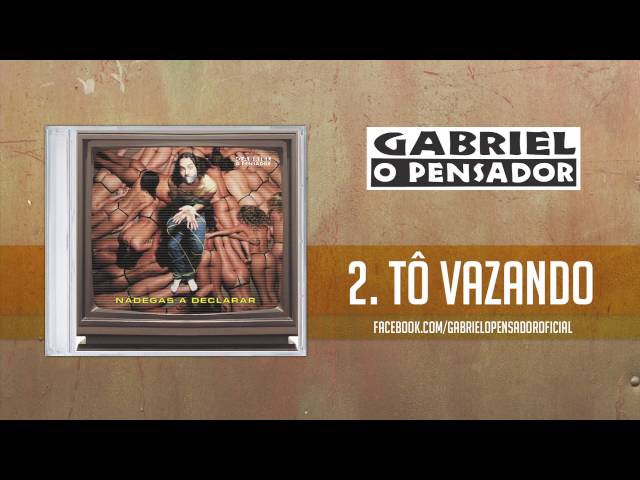 GABRIEL O PENSADOR - TO VAZANDO!!S