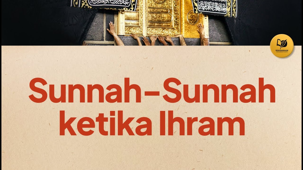 ⁣Sunnah-Sunnah ketika Ihram