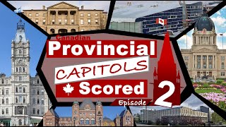 Canadian Provincial Capitols Scored: Episode Two