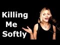 Killing Me Softly - Alyona Yarushina - Ken Tamplin Vocal Academy