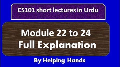 CS101 Short Lecture module 22 to 24| Lecture 6 | Binary notation in (Urdu / Hindi)
