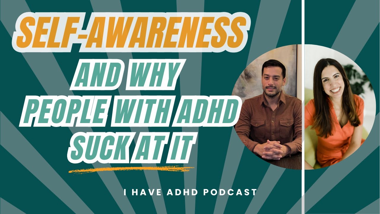 Self-Awareness (And Why People With ADHD Suck At It)