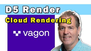D5 Render in the Cloud on Vagon.io