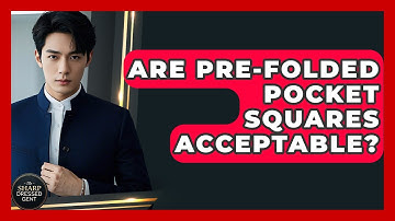 Are Pre-folded Pocket Squares Acceptable? - The Sharp Dressed Gent