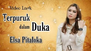Terpuruk Dalam Duka - Elsa Pitaloka (Lirik Video)