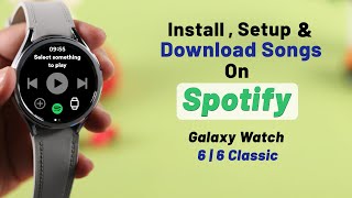 How to Install Spotify on Samsung Galaxy Watch 6 / 6 Classic! [Set Up & Use]