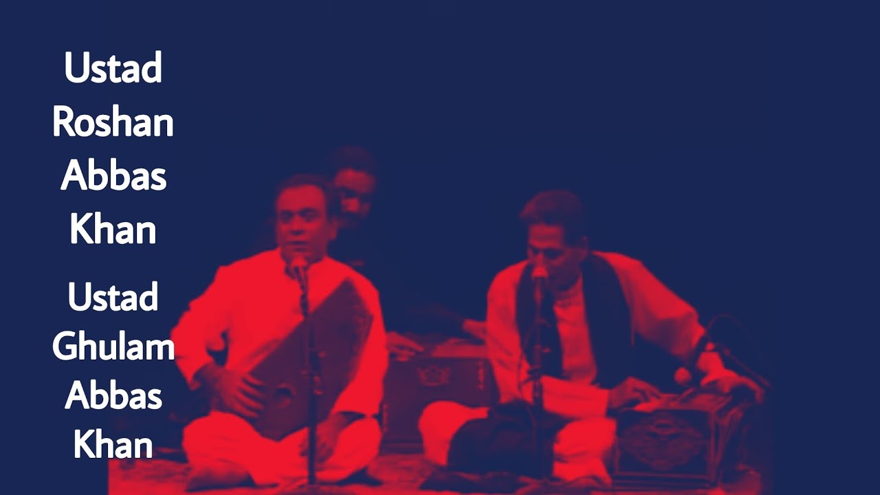 Raag Darbari | Ustad Roshan Abbas Khan & Ustad Ghulam Abbas Khan ...