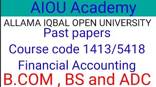1413/5418 Financial Accounting Past papers ||AIOU past papers||@aiouacademy
