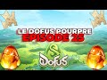 J'obtient NON SANS MAL le Dofus Pourpre ! (Aventure de 0) #25
