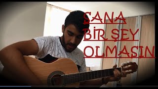 Sana Bir Şey olmasın(cover) Resimi