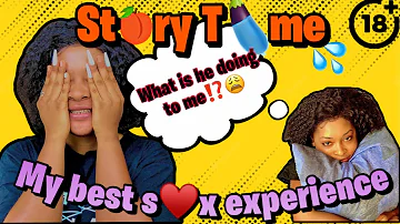 My best sex everrrrrr| Experience| Orgasm| Transparency| StoryTime 🍑🍆💦