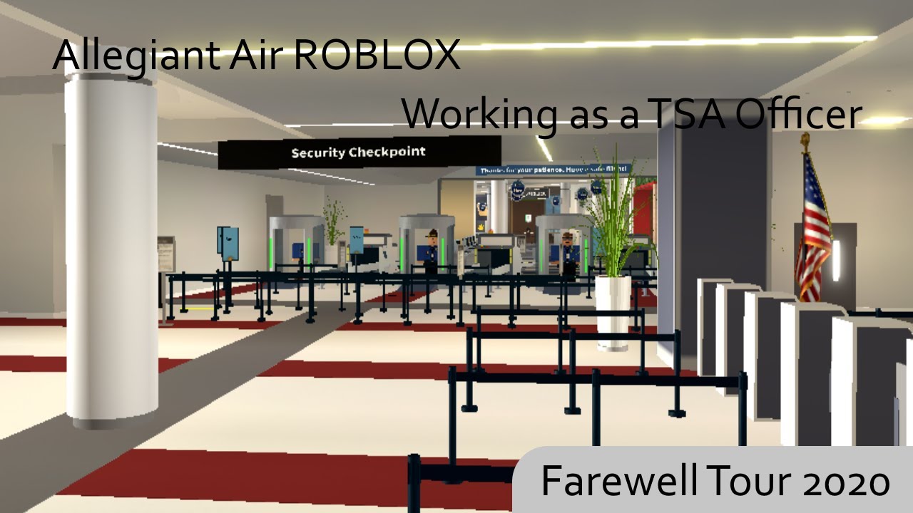 Allegiant Air Roblox Farewell Tour 2020 2 Working As A Tsa Officer Rblx Airlines Youtube - roblox allegiant air at rblxaay timeline the visualized