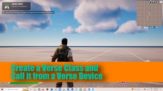 Create a Verse Class and Call it from a Verse Device