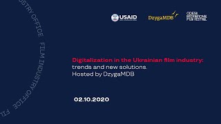 Діджиталізація в українській кіноіндустрії: тенденції та нові рішення. Спільно з  DzygaMDB