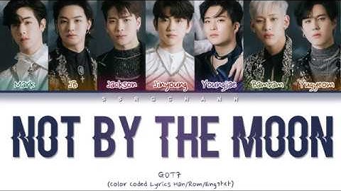 GOT7 - NOT BY THE MOON [Color Coded Lyrics Eng/Rom/Han/가사]