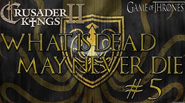 Crusader Kings 2 Game Of Thrones As Balon Greyjoy #5 "What Is Dead May Never Die"