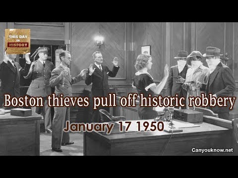 Boston thieves pull off historic robbery January 17 1950 This Day in History