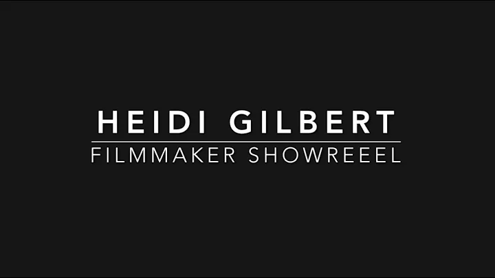 Showreel- Heidi Gilbert