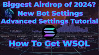 Biggest Airdrop of 2024 on Solana? New Bot Settings Advanced Settings Full Tutorial Step by Step SOL screenshot 4