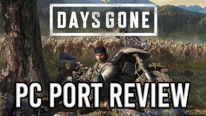 Days Gone - Um exemplo de como se fazer um port para PC