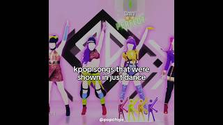 Kpop songs that were shown in just dance ✨️ #kpop #blackpink #bts #twice #psy #redvelvet #itzy #fyp