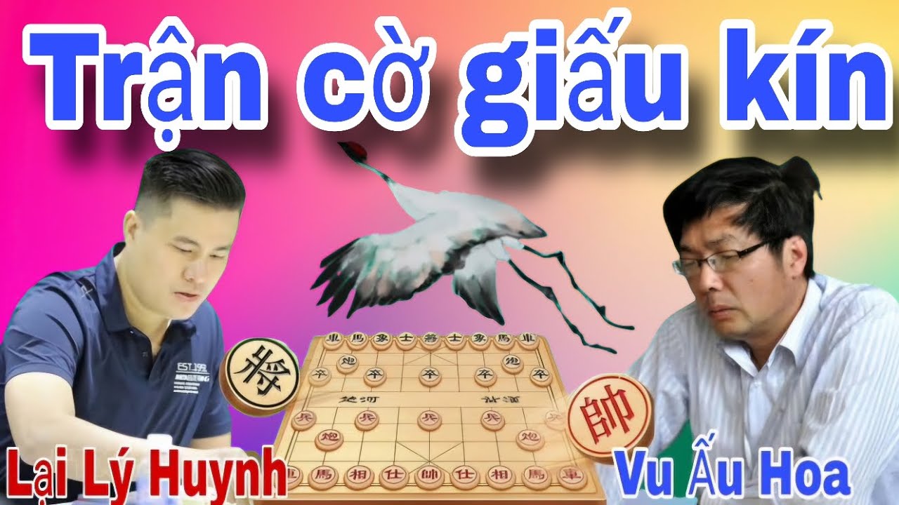 Trận cờ hay nhưng Trung Quốc giấu kín | Lại Lý Huynh vs Vu Ấu Hoa 